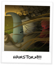 Hairstorm!!!